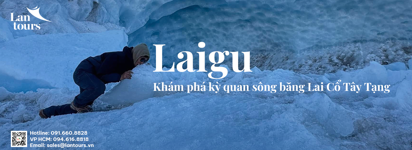 Tây Tạng - Sông Băng Lai Cổ - Lâm Chi