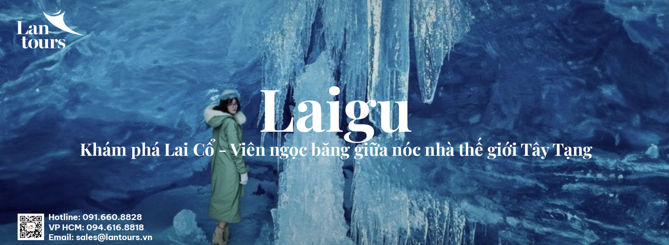 Tây Tạng - Sông Băng Lai Cổ - Lâm Chi