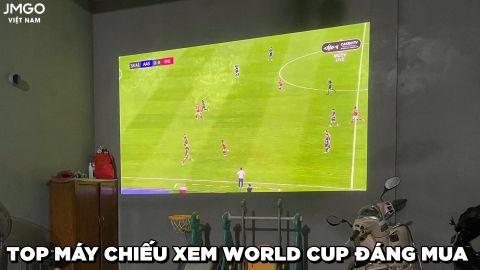 TOP MÁY CHIẾU JMGO XEM WORLD CUP ĐÁNG MUA NHẤT