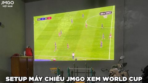 SETUP MÁY CHIẾU JMGO PHÒNG KHÁCH XEM WORLD CUP TẠI NHÀ
