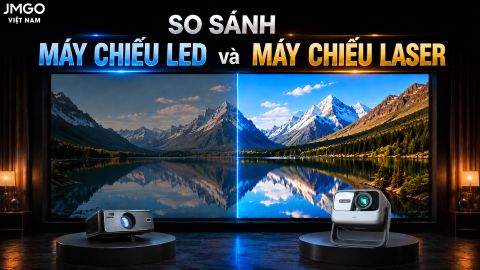 SO SÁNH MÁY CHIẾU LASER VÀ MÁY CHIẾU LED