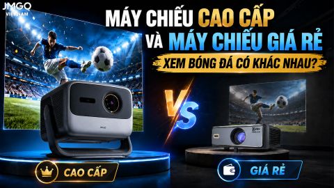 MÁY CHIẾU CAO CẤP VÀ GIÁ RẺ XEM BÓNG ĐÁ CÓ KHÁC NHAU?