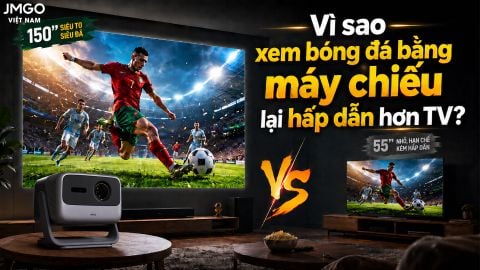 VÌ SAO XEM BÓNG ĐÁ BẰNG MÁY CHIẾU LẠI HẤP DẪN HƠN TV?