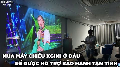 MUA MÁY CHIẾU XGIMI Ở ĐÂU ĐỂ ĐƯỢC HỖ TRỢ BẢO HÀNH TẬN TÌNH?