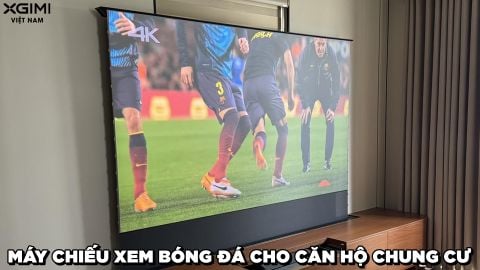 MÁY CHIẾU XGIMI XEM BÓNG ĐÁ CHO CĂN HỘ CHUNG CƯ