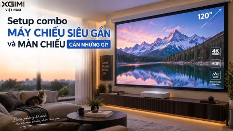 SETUP COMBO MÁY CHIẾU SIÊU GẦN VÀ MÀN CHIẾU CẦN NHỮNG GÌ?