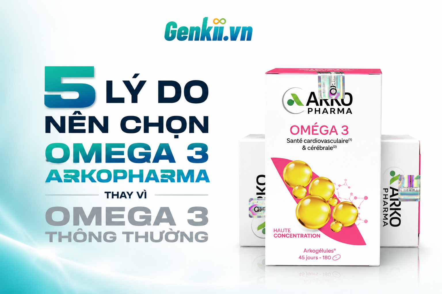 5 lý do nên chọn Omega 3 Arkopharma thay vì Omega 3 thông thường.