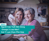 Người Cao Tuổi Nên Dùng Omega 3 Loại Nào? Gợi Ý Lựa Chọn Phù Hợp