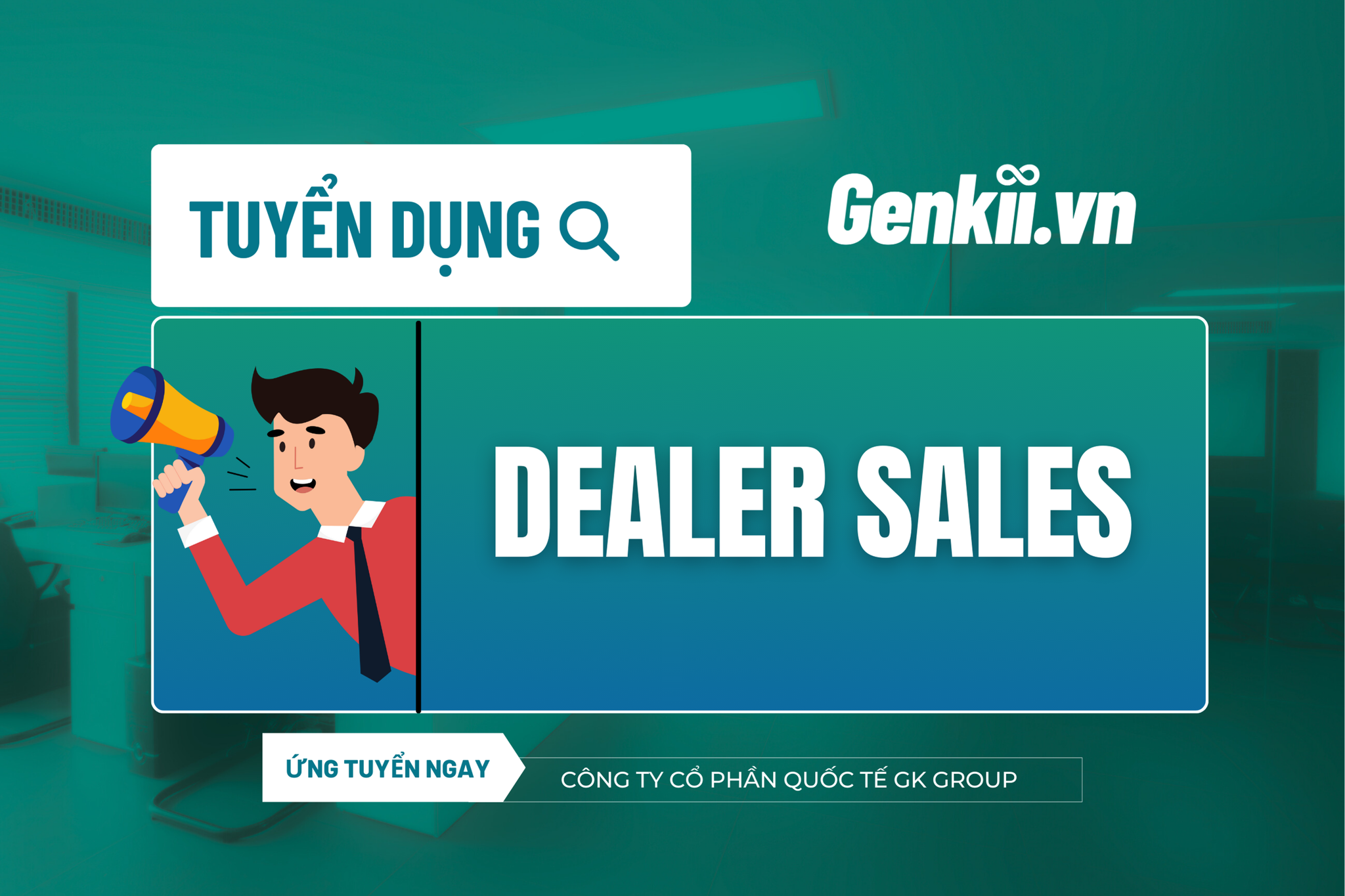 Tuyển dụng Chuyên viên kinh doanh phân phối (Dealer Sales)