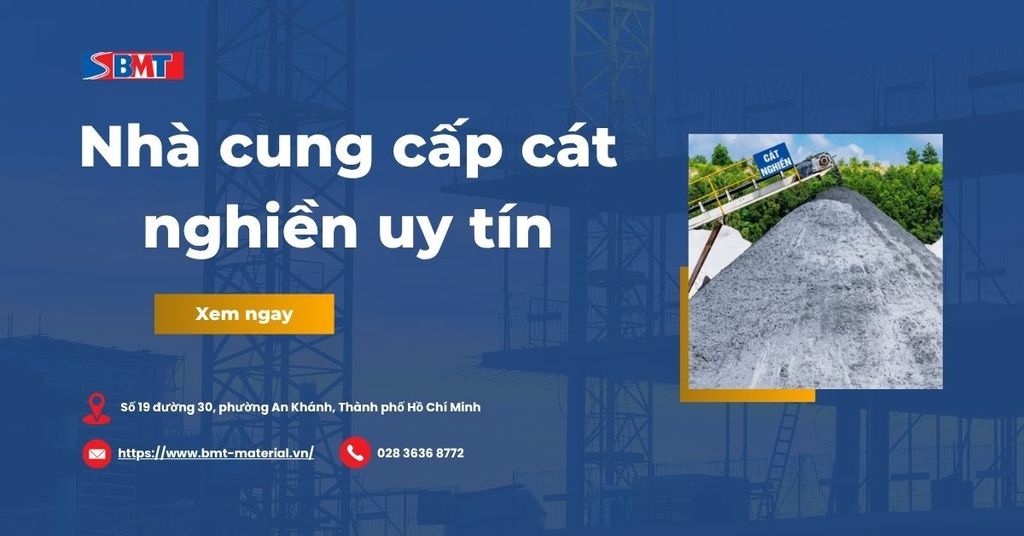 Nhà cung cấp cát nghiền uy tín cho dự án trọng điểm: Giải pháp từ BMT Material