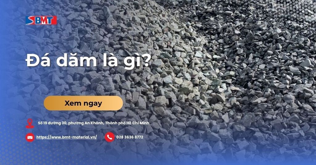 Đá dăm là gì? Phân loại và ứng dụng trong thi công xây dựng