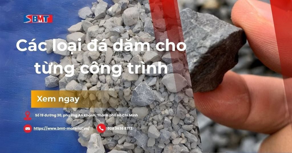 Phân loại và ứng dụng các loại đá dăm cho từng công trình