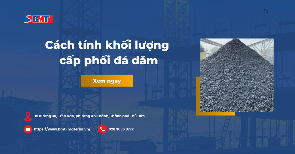 Cách tính khối lượng đá dăm chuẩn xác nhất