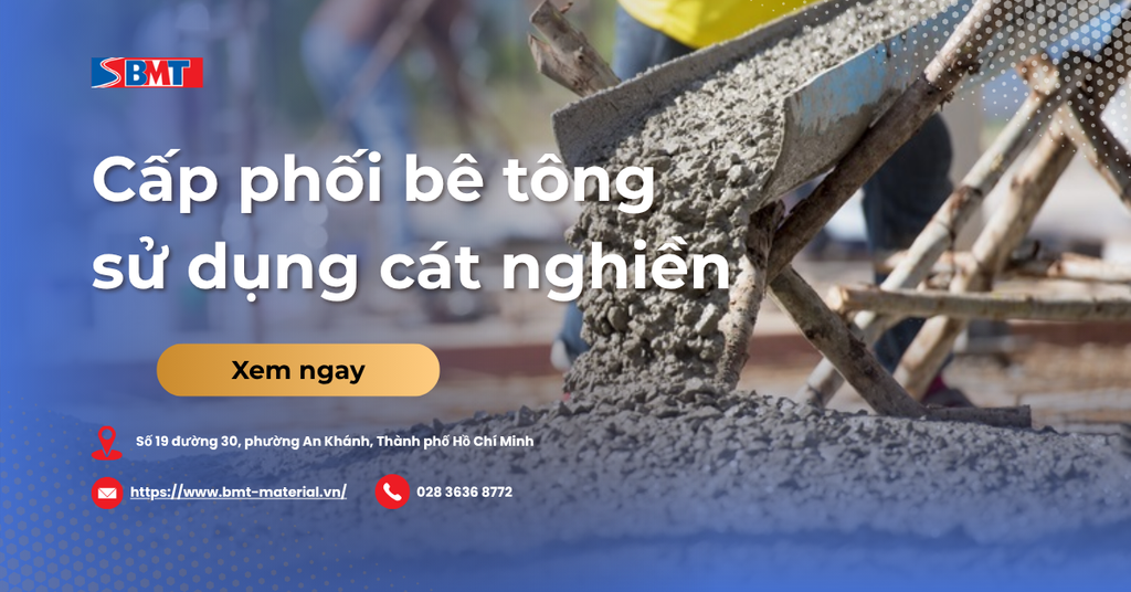 Tổng quan về cấp phối bê tông sử dụng cát nghiền theo TCVN 9382:2012