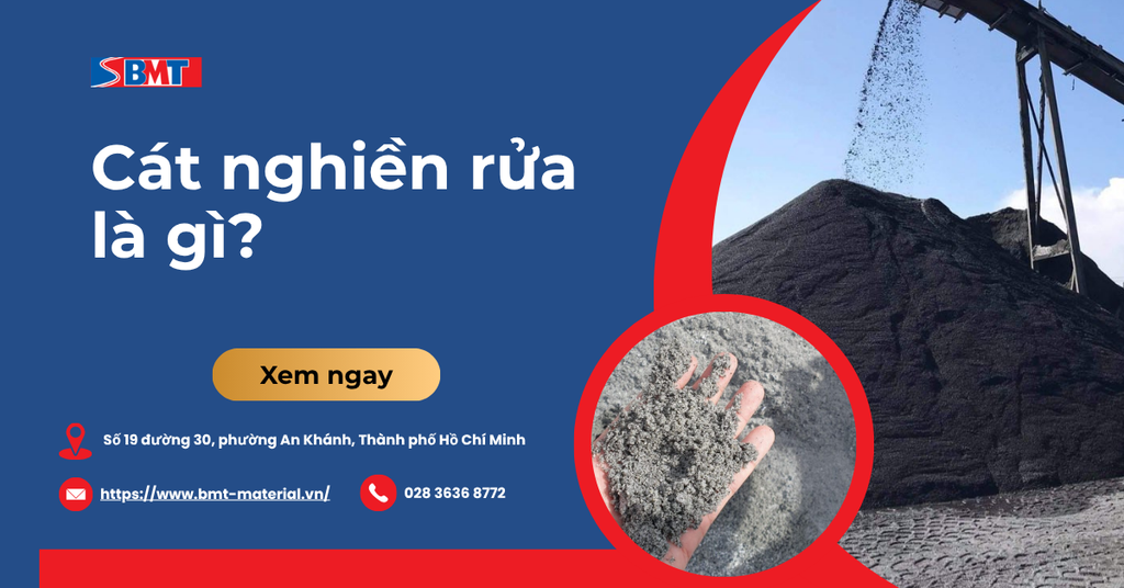 Cát nghiền rửa là gì? Giải pháp cốt liệu chuẩn TCVN thay thế cát sông