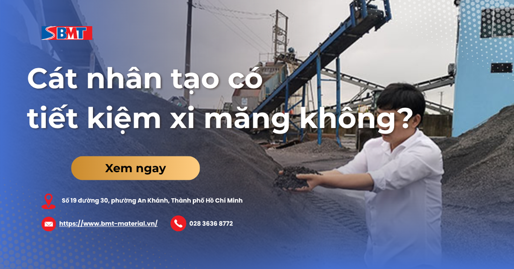 Cát nhân tạo có tiết kiệm xi măng không? Phân tích chi tiết