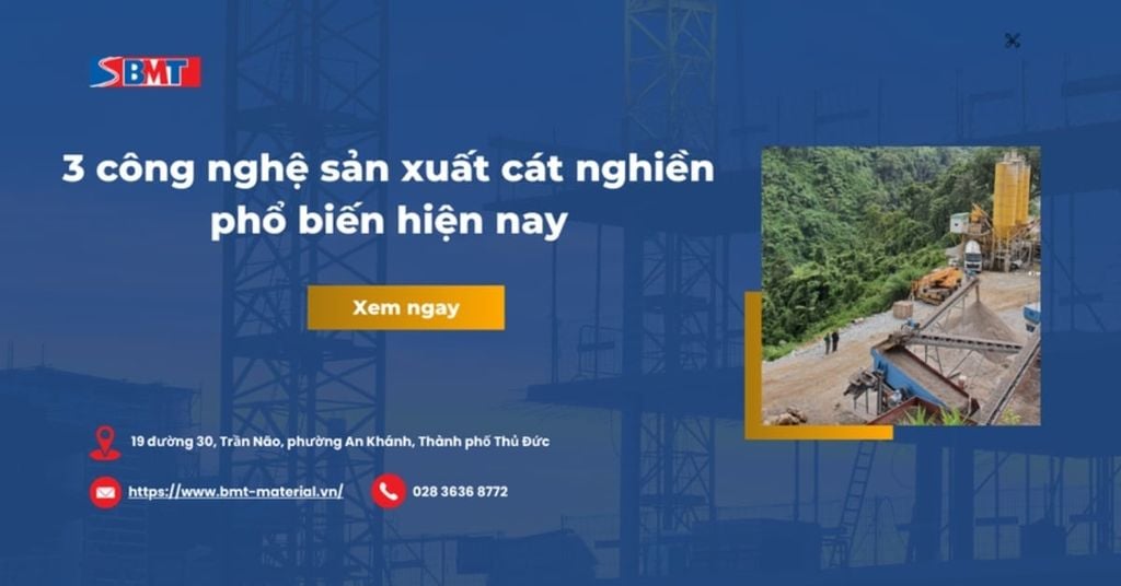 3 công nghệ sản xuất cát nghiền phổ biến hiện nay