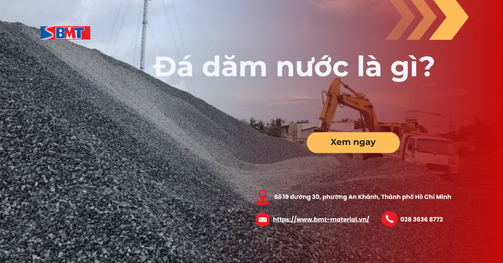 Đá dăm nước là gì? Phân loại đá dăm nước theo tiêu chuẩn hiện hành