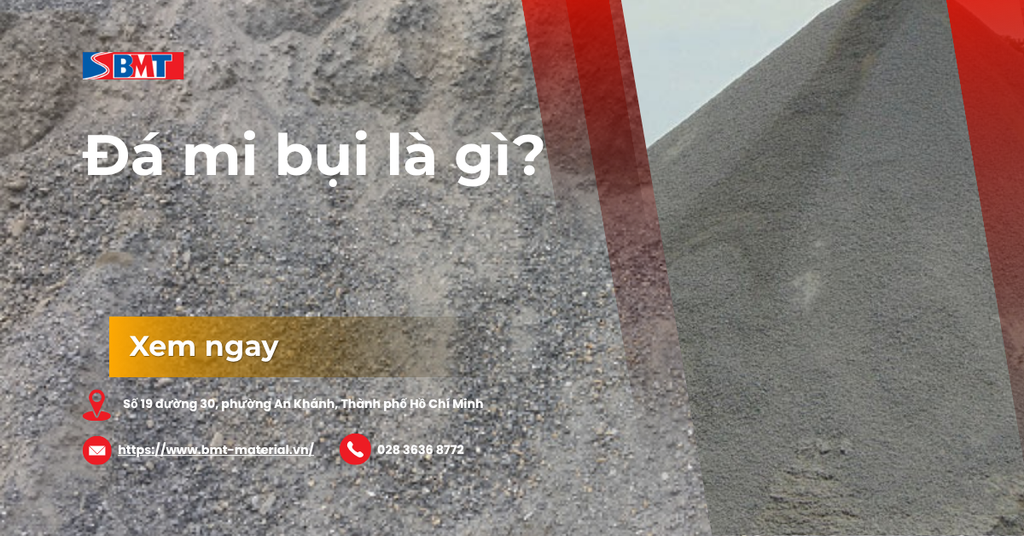 Đá mi bụi là gì? Đặc điểm, ứng dụng và cách chọn chuẩn