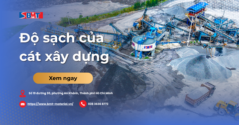 Độ sạch của cát xây dựng: Tiêu chuẩn TCVN và quy trình kiểm tra