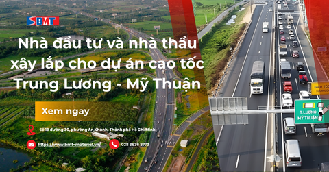 Nhà đầu tư và nhà thầu xây lắp cho dự án cao tốc Trung Lương - Mỹ Thuận