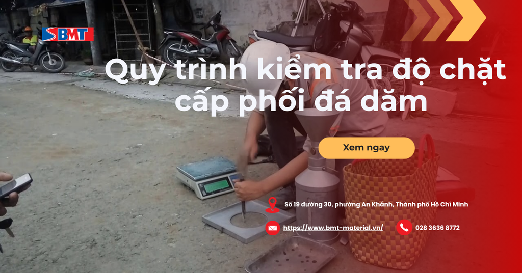 Quy trình kiểm tra độ chặt cấp phối đá dăm chuẩn TCVN