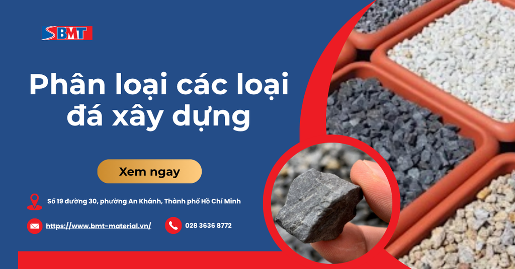 Phân loại các loại đá xây dựng: Tiêu chí đánh giá