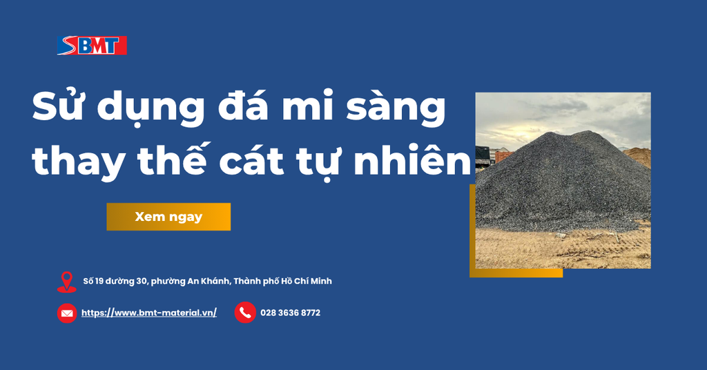 Có sử dụng đá mi sàng thay thế cát tự nhiên được không?
