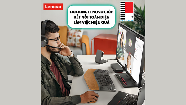 ⚡ LENOVO DOCKING | KẾT NỐI TOÀN DIỆN, LÀM VIỆC HIỆU QUẢ