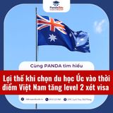 Lợi thế khi chọn du học Úc vào thời điểm Việt Nam tăng level 2 xét visa