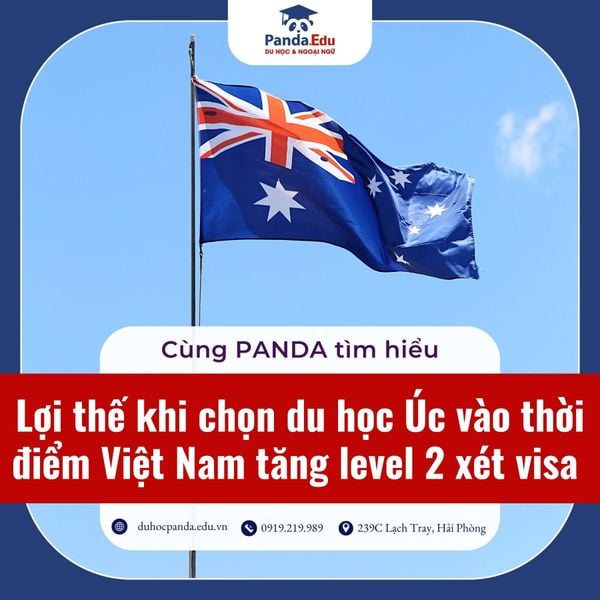 Lợi thế khi chọn du học Úc vào thời điểm Việt Nam tăng level 2 xét visa