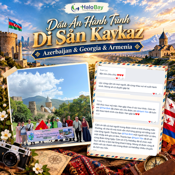 FEEDBACK KHÁCH HÀNG DÀNH CHO HALOBAY TRAVEL SAU HÀNH TRÌNH DI SẢN KAVKAZ AZERBAIJAN – GEORGIA – ARMENIA