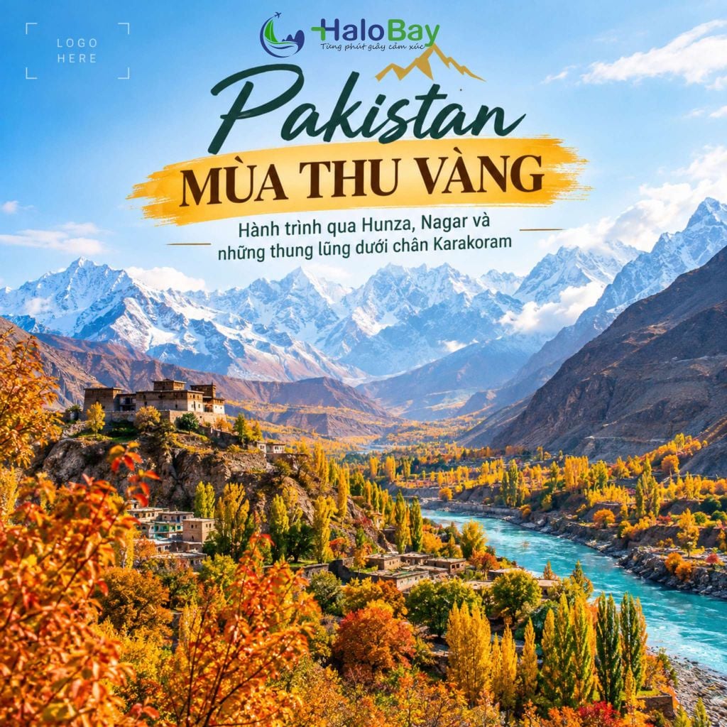 Pakistan mùa thu vàng: Hành trình qua Hunza, Nagar và những thung lũng dưới chân Karakoram