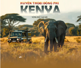 DU LỊCH KENYA – HÀNH TRÌNH CHẠM ĐẾN THIÊN NHIÊN HOANG DÃ CHÂU PHI