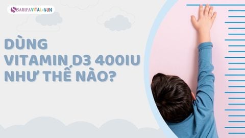 Dùng Vitamin D3 400IU Như Thế Nào Cho Bé? Hướng Dẫn Chuẩn Y Khoa