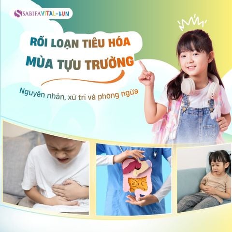 Rối loạn tiêu hóa mùa tựu trường ở trẻ: Nguyên nhân, cách xử trí và phòng ngừa