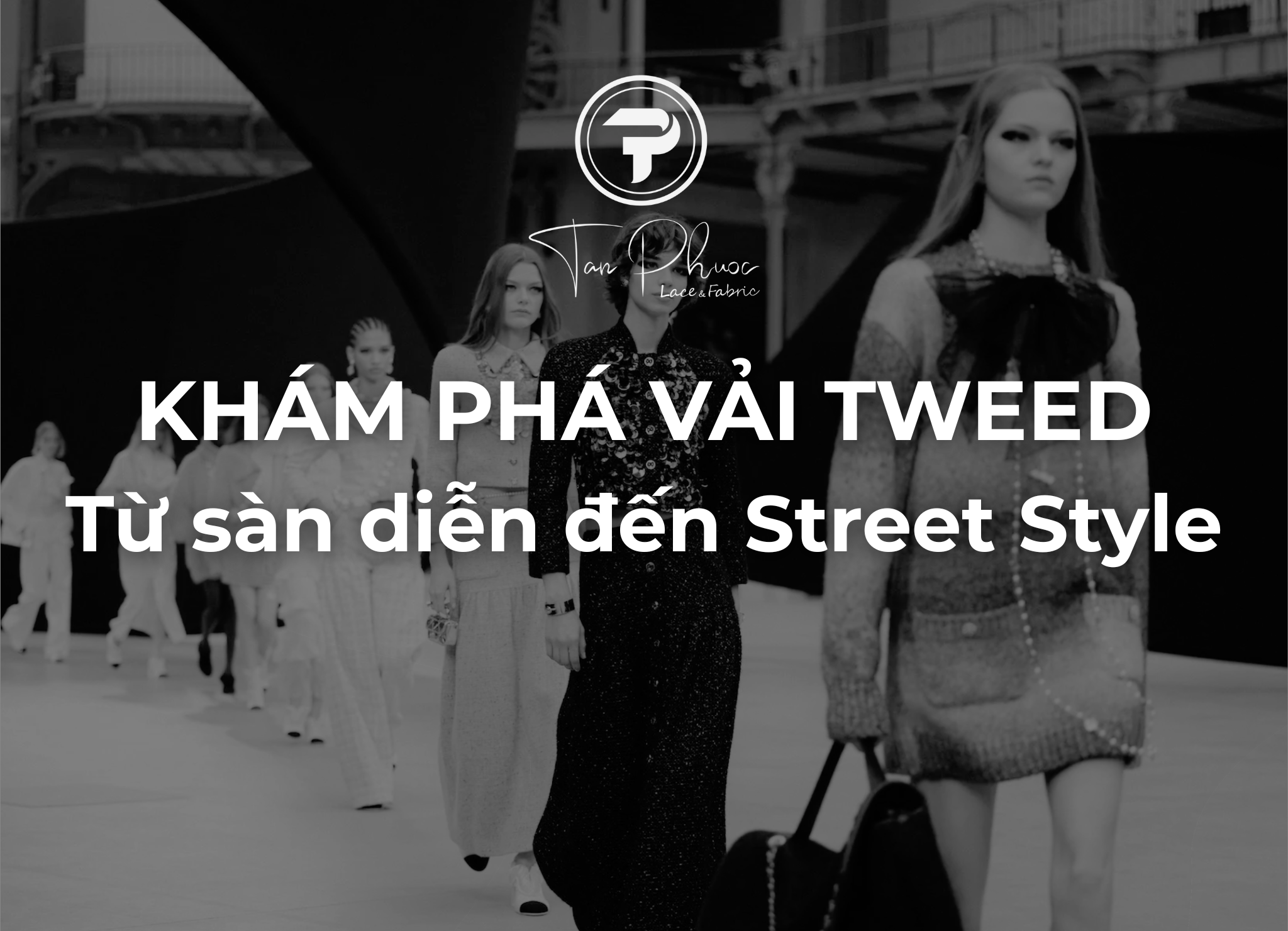 Khám phá vải tweed: Từ sàn diễn đến Street Style