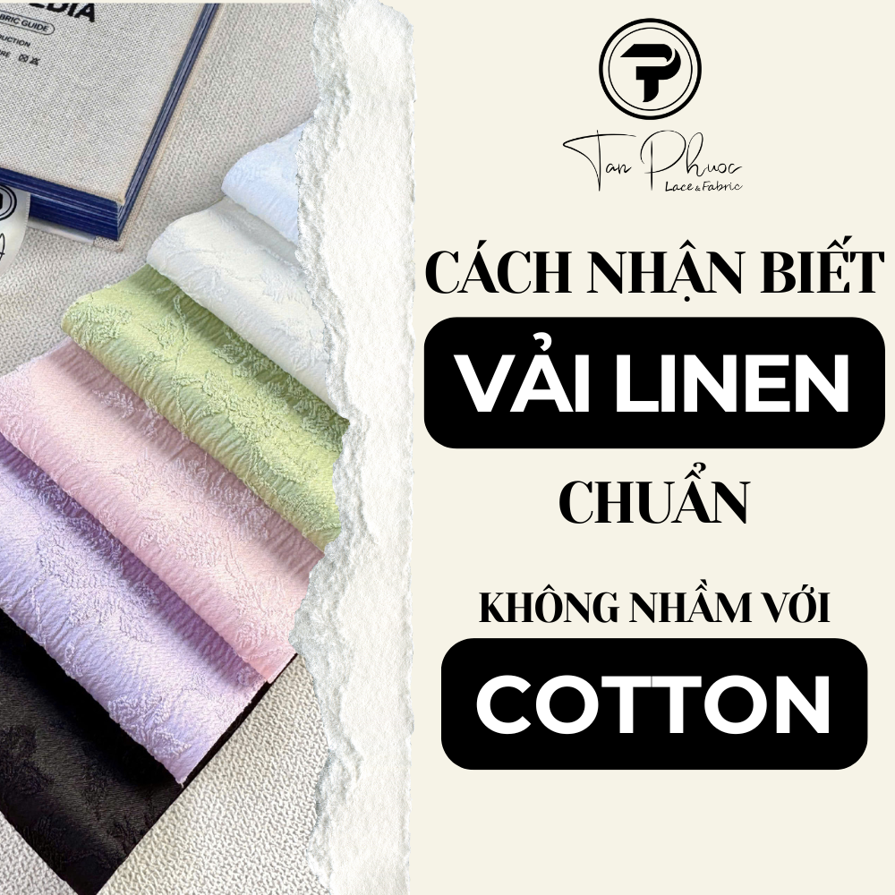 Cách nhận biết vải linen thật chuẩn – không nhầm với cotton