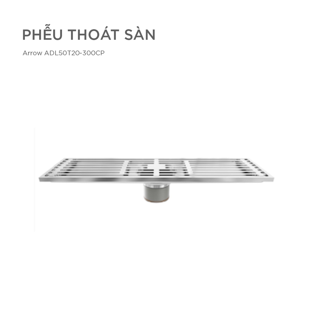 Phễu thoát sàn Arrow ADL50T20-300CP