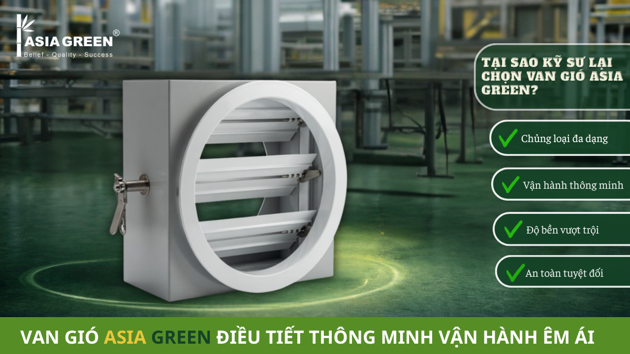 Van Gió Asia Green: Tiêu Chuẩn Sản Xuất & Giải Pháp Điều Tiết HVAC
