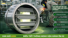 Van Gió Asia Green: Tiêu Chuẩn Sản Xuất & Giải Pháp Điều Tiết HVAC