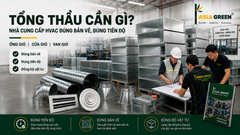 Tổng Thầu Cần Gì Ở Nhà Cung Cấp Vật Tư HVAC? | Asia Green