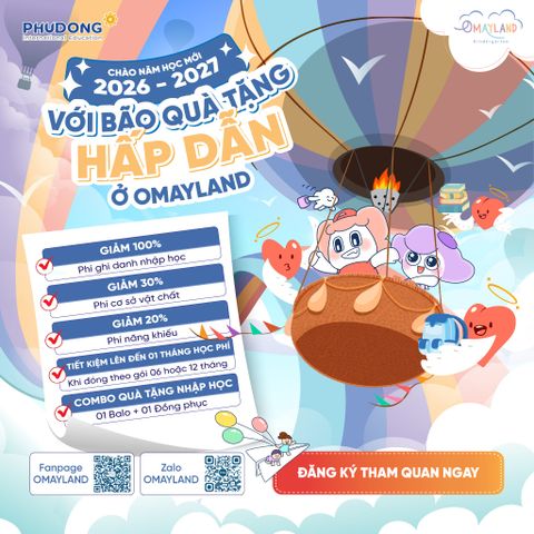 CHÀO NĂM HỌC MỚI 2026 - 2027 VỚI BÃO QUÀ TẶNG HẤP DẪN Ở OMAYLAND