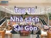 Top 10 Nhà sách Sài Gòn lớn nhất, nên ghé thăm