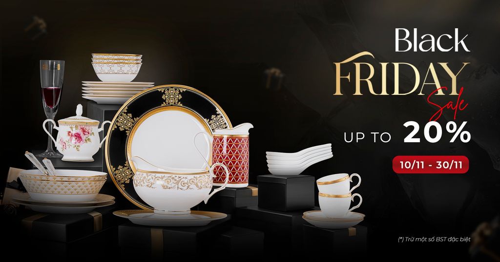Black Friday, Your Time to Shop | Ưu đãi lên đến 20% cho hơn 100 sản phẩm sứ Nhật cao cấp Noritake.