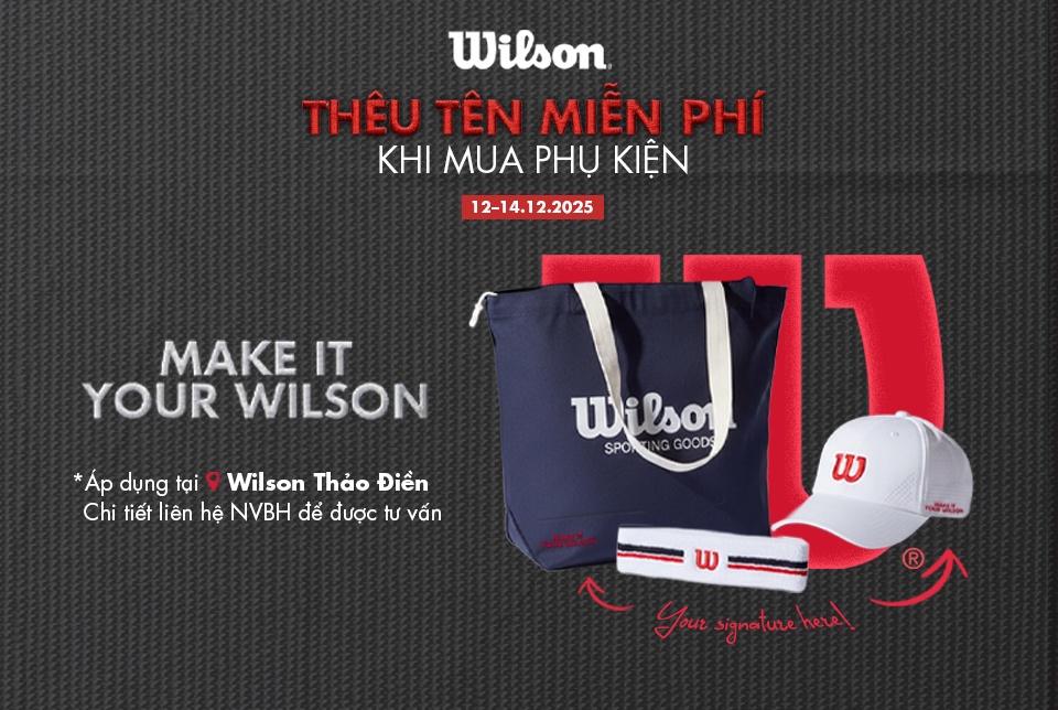 MAKE IT YOUR WILSON – CÁ NHÂN HÓA PHONG CÁCH TRÊN TỪNG SẢN PHẨM