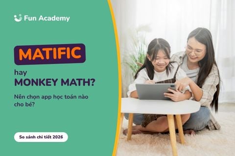 Matific và Monkey Math: nên chọn app học toán nào cho bé? So sánh chi tiết 2026
