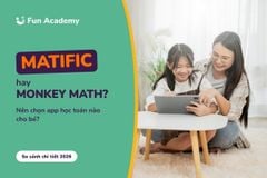 Matific và Monkey Math: nên chọn app học toán nào cho bé? So sánh chi tiết 2026
