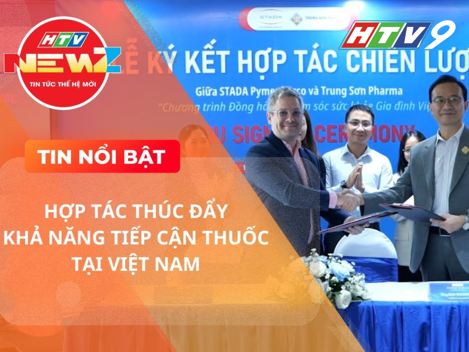 HTV9 | STADA Pymepharco và Trung Sơn Pharma hợp tác thúc đẩy khả năng tiếp cận thuốc tại Việt Nam