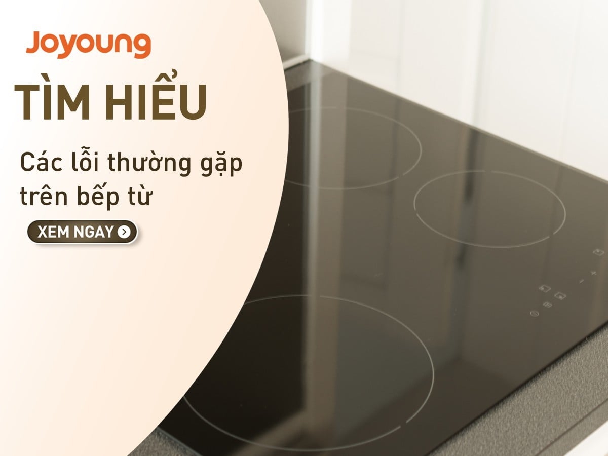 Nguyên nhân và cách khắc phục các mã lỗi bếp từ